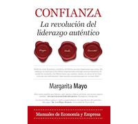 Confianza/ Yours Truly: La Revolución Del Liderazgo Auténtico/ Staying Authentic in Leadership and Life