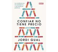 Confiar no tiene precio: La confianza en el capitalismo y las políticas públicas