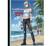 Confidence Coloring Book for Teens and Adults. Anime Coloring book with Sassy and Savage Pictures and Adventures