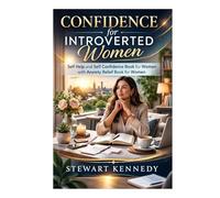 Confidence for Introverted Women: Self Help and Self Confidence Book for Women with Anxiety Relief book for Women