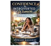 Confidence for Introverted Women: Self Help and Self Confidence Book for Women with Anxiety Relief book for Women