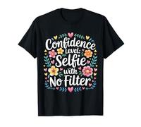 Confidence Level Selfie with No Filter Respect Energy |- Maglietta