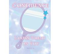 Confidence Looks Great on You: A Bold Notebook for Bright Ideas and Big Energy