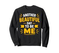 Confidence Positive Self Love Another Beautiful Day To Be Me Felpa