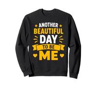 Confidence Positive Self Love Another Beautiful Day To Be Me Felpa
