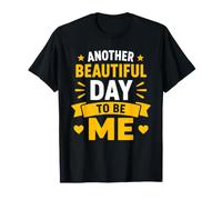 Confidence Positive Self Love Another Beautiful Day To Be Me Maglietta