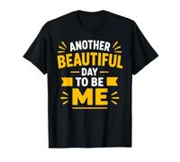 Confidence Positive Self Love Another Beautiful Day To Be Me Maglietta