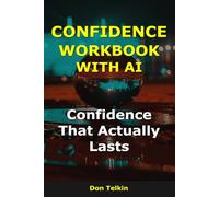 Confidence Workbook With AI: Confidence That Actually Lasts