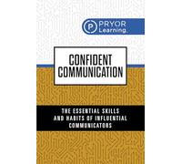 Confident Conversations: The Essential Skills and Habits of Influential Communicators