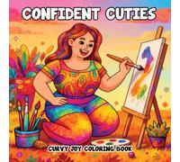 Confident Cuties - Curvy Joy Coloring Book: Empowering Through Fun, Color | Body Positive Pages for Adults