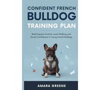 Confident French Bulldog Training Plan: Build impulse control, leash walking and social confidence in young French Bulldog dogs.