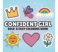Confident Girl: Positive Words & Affirmation Coloring Book For Girls: Affirmations & Words To Boost Confidence & Self-love (bold and easy coloring)