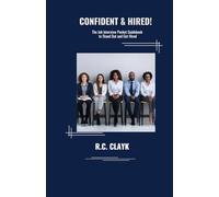 CONFIDENT & HIRED!: The Job Interview Handbook to Stand Out and Get Hired!