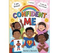 CONFIDENT ME: A Fun-Filled Workbook to Help Kids Build Self-Esteem, Practice Positive Thinking, and Grow Inner Strength