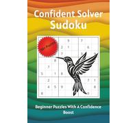 Confident Solver Sudoku: Beginner Puzzles With A Confidence Boost | 6x9 inches, 110 pages | 50+ Easy Puzzles | Solutions Included
