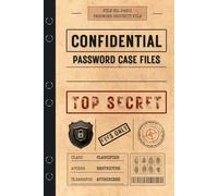 Confidential Password Case Files: A Top Secret Spy Dossier Logbook for Storing Your Passwords Securely