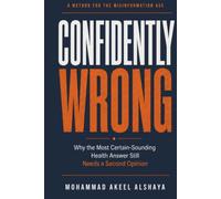 Confidently Wrong: Why the Most Certain-Sounding Health Answer Still Needs a Second Opinion