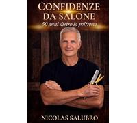 CONFIDENZE DA SALONE: 50 anni dietro la poltrona