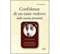 Confidenze di un cane vedovo. Dalla cascina parentale