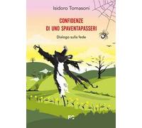 Libri Isidoro Tomasoni - Confidenze Di Uno Spaventapasseri