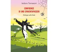 Confidenze di uno spaventapasseri - Tomasoni Isidoro