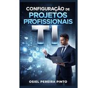 Configuração de Projetos Profissionais TI