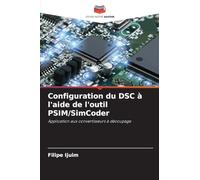 Configuration du DSC à l'aide de l'outil PSIM/SimCoder: Application aux convertisseurs à découpage
