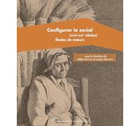Configurer le social: Études de moeurs (XVIIIe-XIXe siècles)