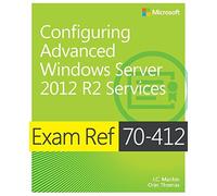 Configuring Advanced Windows Server® 2012 R2 Services: Exam Ref 70-412 [Lingua