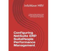 Configuring NetSuite ERP SuitePeople Performance Management: A Step-by-Step Guide to Goal Setting, Performance Reviews, and Employee Recognition: 15
