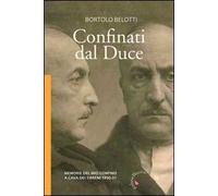 Confinati dal Duce. Memorie del mio confino a Cava dei Tirreni 1930-31
