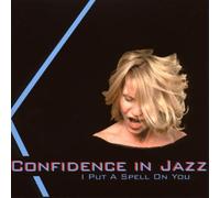 Confindence in Jazz - I Put a Spell on You