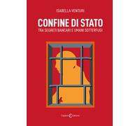 Confine di Stato. Tra segreti bancari e umani sotterfugi