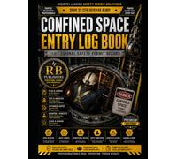 Confined Space Entry System: Complete Confined Space Safety Management System for Entry Permits, Atmospheric Testing, Entry Monitoring, Hazard ... Audit Readiness & Compliance Documentation