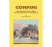 Confini. Arte, letteratura, storia e cultura della Romagna antica e contemporanea (2019). Vol. 63