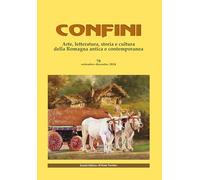 Confini. Arte, letteratura, storia e cultura della Romagna antica e contemporanea (Vol. 78)