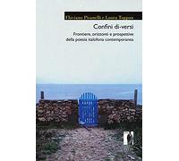 Confini di-versi. Frontiere, orizzonti e prospettive della poesia italofona contemporanea