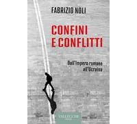 Confini e conflitti. Dall'Impero romano all'Ucraina