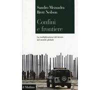 Confini e frontiere. La moltiplicazione del lavoro nel mondo globale