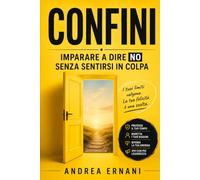 CONFINI: IMPARARE A DIRE NO SENZA SENTIRSI IN COLPA