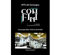 Confini. La memoria di Longobardi e Bizantini. Atti del convegno (Esanatog...
