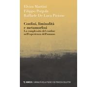 Confini, liminalità e metamorfosi. La complessità del confine nell'esperie...