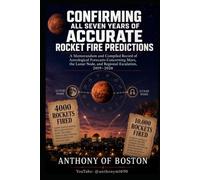 Confirming all Seven Years of Accurate Rocket fire Predictions: A Memorandum and Compiled Record of Astrological Forecasts Concerning Mars, the Lunar Node, and Regional Escalation, 2019- 2026