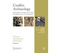 Conflict Archaeology: Materialities of Collective Violence from Prehistory to Late Antiquity