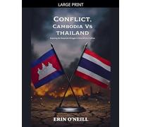 Conflict, Cambodia Vs Thailand: Exposing the Desperate Struggle to Deny Khmer Culture: 1