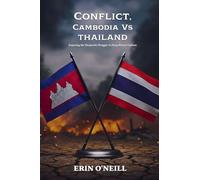 Conflict, Cambodia Vs Thailand: Exposing the Desperate Struggle to Deny Khmer Culture: 1