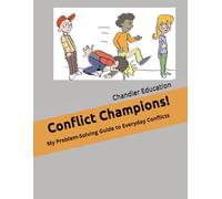 Conflict Champions!: My Problem-Solving Guide to Everyday Conflicts