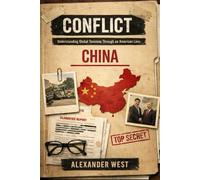 CONFLICT: China: Understanding Global Tensions Through an American Lens