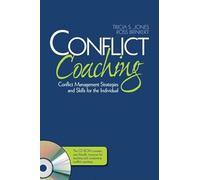 Conflict Coaching: Conflict Management Strategies and Skills for the Individual