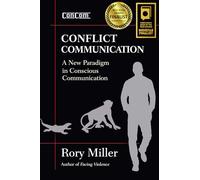 Conflict Communication: A New Paradigm in Conscious Communications